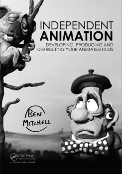 Image of Independent AnimationDeveloping Producing and Distributing Your Animated Films