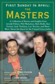 Image of First Sunday in April by Introduction by Brad Faxon Eight-Time Winner on the Pga Tour Foreword by Don Wade Former Senior E Hardback