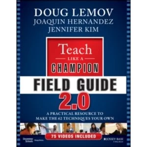 Image of Teach Like a Champion Field Guide 2.0 : A Practical Resource to Make the 62 Techniques Your Own