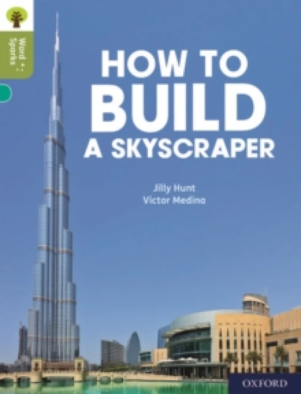 Image of Jilly Hunt Oxford Reading Tree Word Sparks: Level 7: How to Build a Skyscraper Book Multi unisex