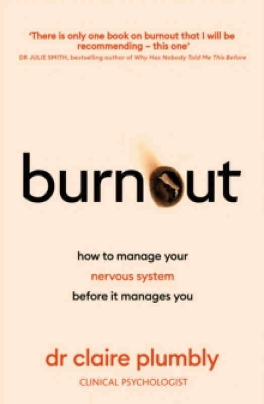 Image of Burnout : An accessible go-to guide on burnout based on the latest scientific understanding of our nervous system from a credentialed psychologist and