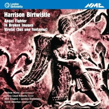 Image of Andrew Watts - Harrison Birtwistle: Angel Fighter/In Broken Images/Virelai CD