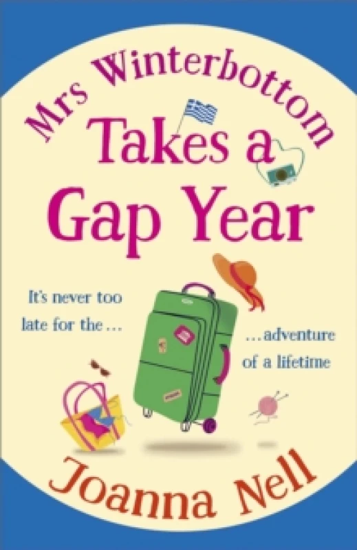 Image of Mrs Winterbottom Takes a Gap Year : An absolutely hilarious and laugh out loud read about second chances, love and friendship Paperback / softback
