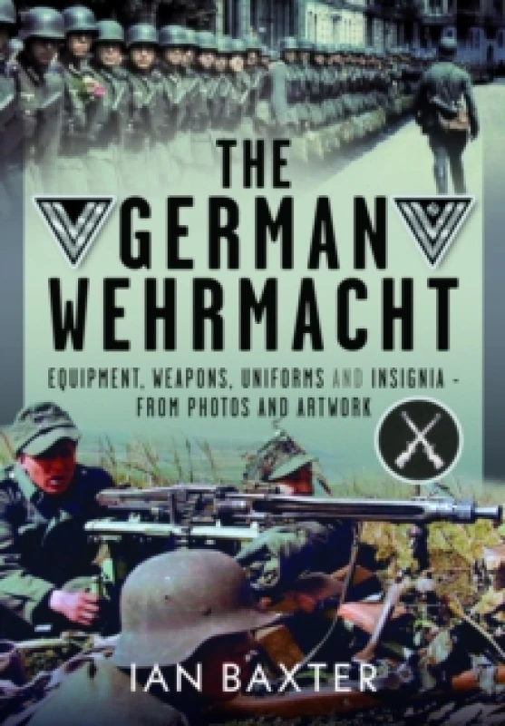 Image of The German Wehrmacht. Hardback. By Ian Baxter Books