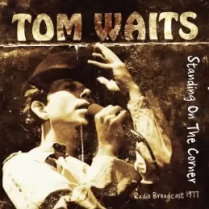 Image of Standing On the Corner Radio Broadcast 1977 by Tom Waits CD Album