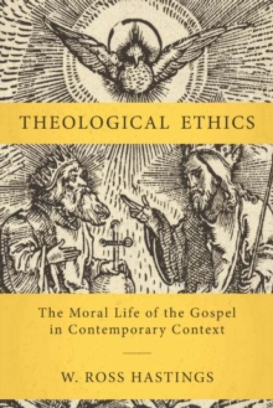 Image of Theological Ethics. Hardback. By W Ross Hastings Books
