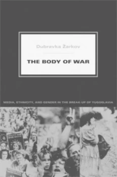 Image of The Body of War by Dubravka Zarkov Book