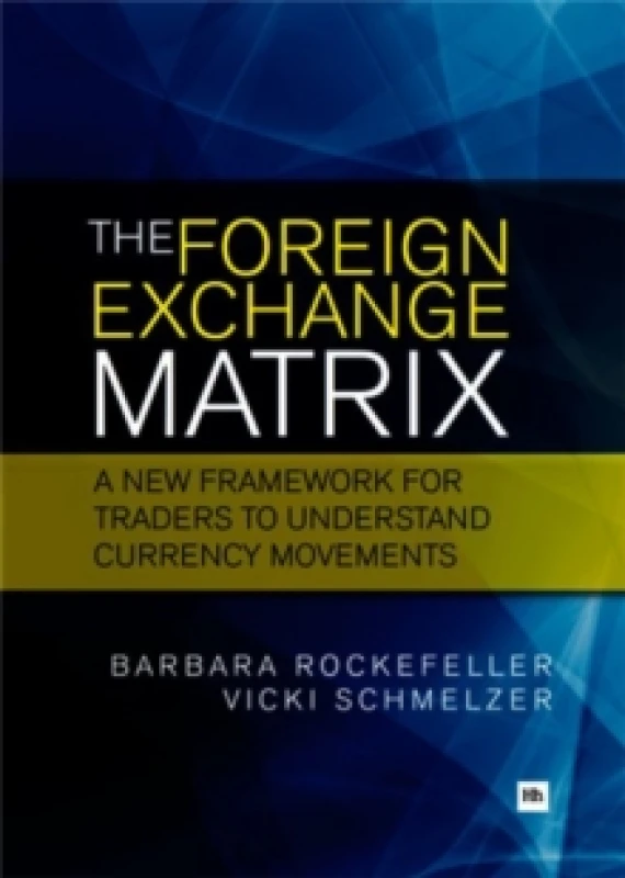 Image of The Foreign Exchange Matrix. Paperback. By Barbara Rockefeller, Vicki Schmelzer Books