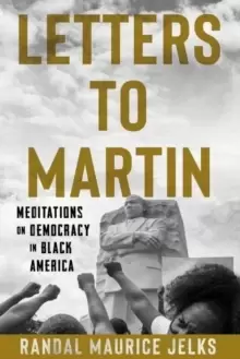 Image of Letters to Martin : Meditations on Democracy in Black America