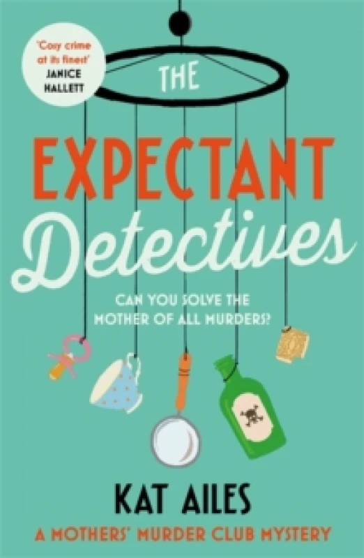 Image of The Expectant Detectives : 'Cosy crime at its finest!' - Janice Hallett, author of The Appeal Paperback / softback