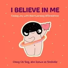 Image of I Believe in Me : Finding Joy with Heartwarming Affirmations (Gift for friends, Mood disorders, Illustrations and Comics on Depression and Mental Heal