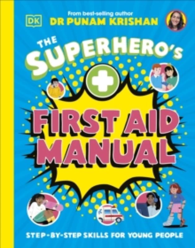 Image of The Superhero's First Aid Manual : Step-By-Step Skills For Young People Hardback