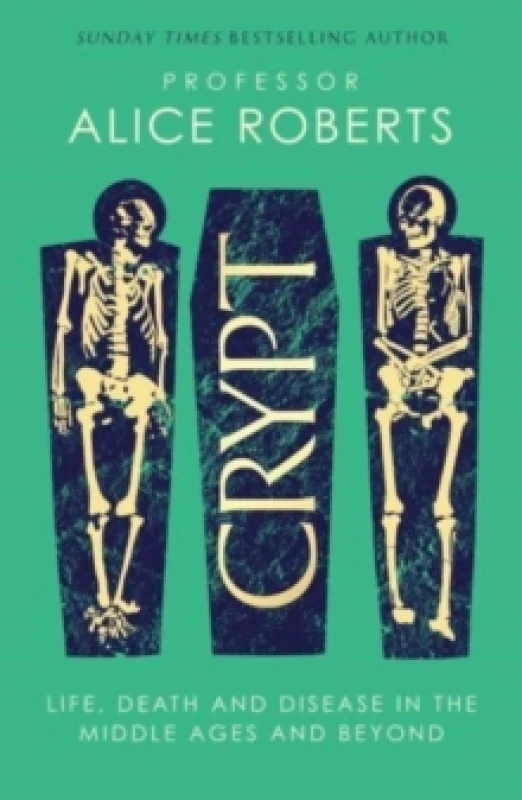 Image of Crypt : Life, Death and Disease in the Middle Ages and Beyond Hardback