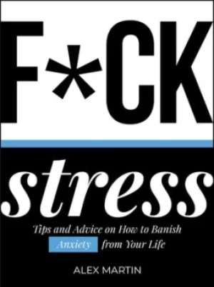 Image of F*ck stress by Alex Martin