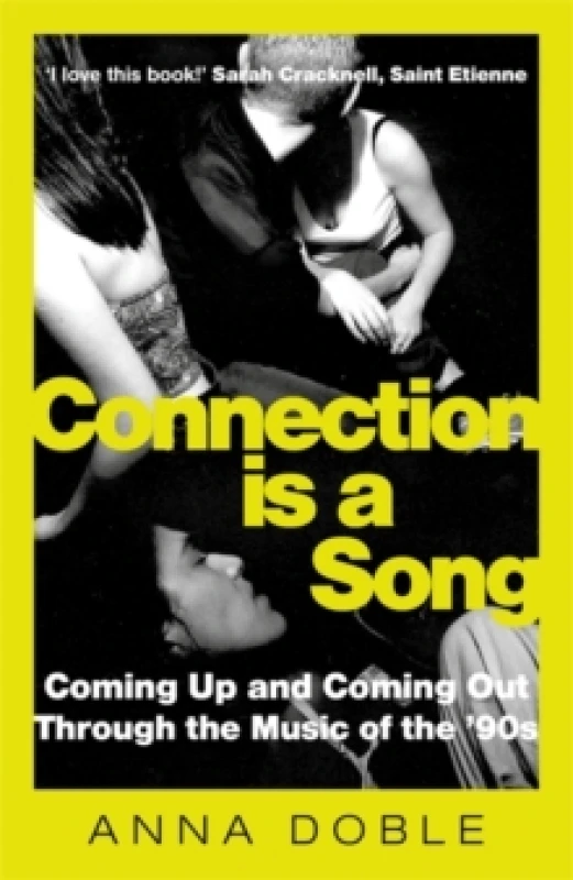 Image of Connection is a Song : Coming Up and Coming Out Through the Music of the '90s Hardback