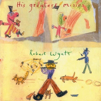 Image of Robert Wyatt - His Greatest Misses Reissued Vinyl