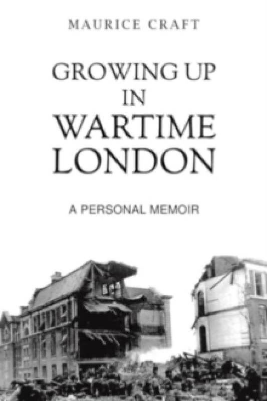 Image of Growing Up in Wartime London. Paperback. By Maurice Craft Books