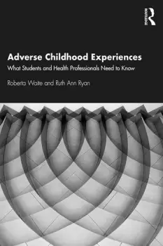 Image of Adverse Childhood ExperiencesWhat Students and Health Professionals Need to Know