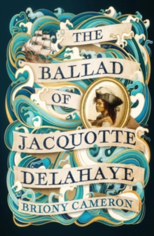 Image of The Ballad of Jacquotte Delahaye. Hardback. By Briony Cameron Books