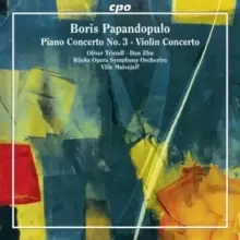 Image of Boris Papandopulo: Piano Concerto No. 3/Violin Concerto