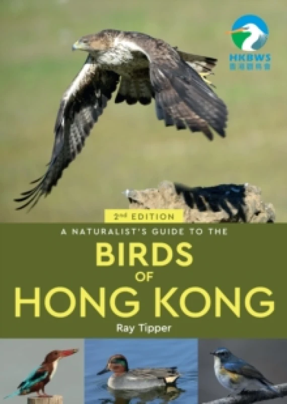 Image of A Naturalist's Guide to the Birds of the Hong Kong (2nd ed) Paperback / softback