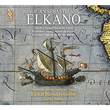 Image of Euskal Barrokensemble - Enrike - Juan Sebastian Elkano: The First Voyage Round the World CD