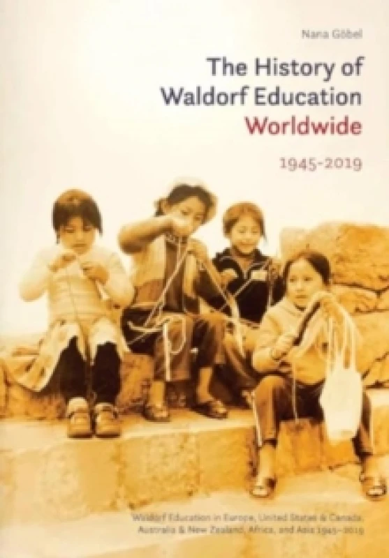 Image of The History of Waldorf Education Worldwide : Volume 2: 1945-2019 Paperback / softback