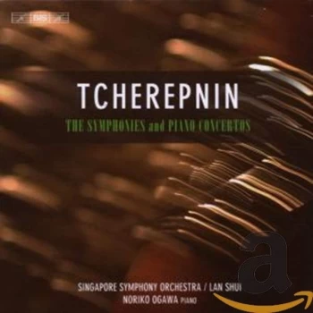 Image of Alexander Tcherepnin - Alexander Tcherepnin: The Symphonies and Piano Concertos CD