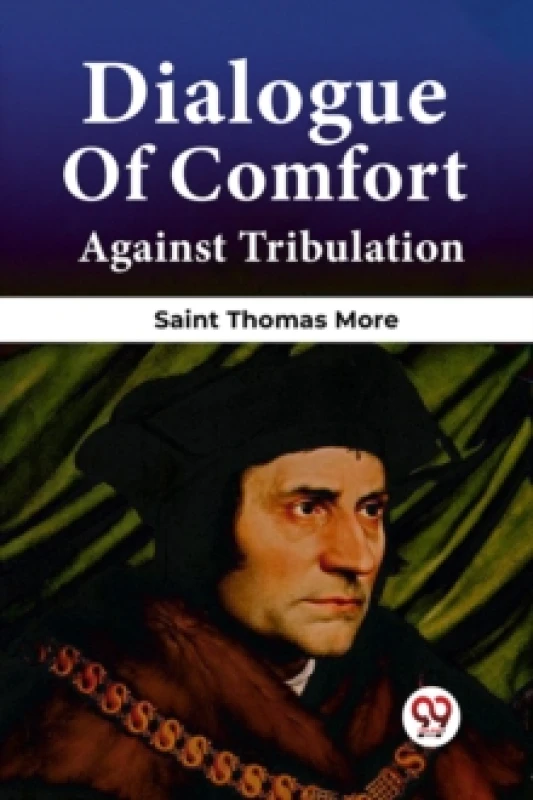 Image of Dialogue Of Comfort Against Tribulation Paperback / softback