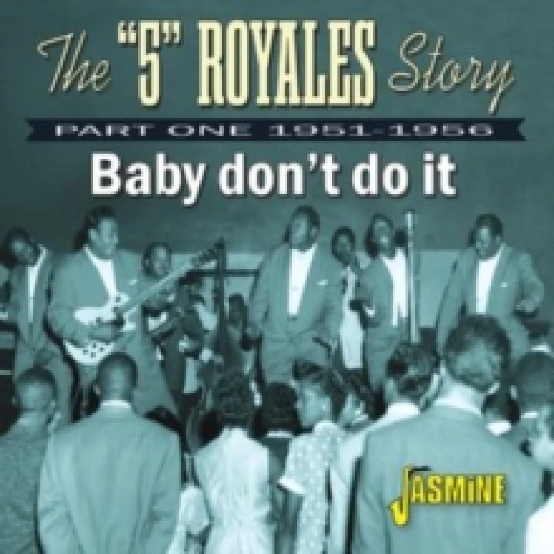 Image of The "5" Royales story: Baby don't do it: Part one 1951-1956 CD / Album