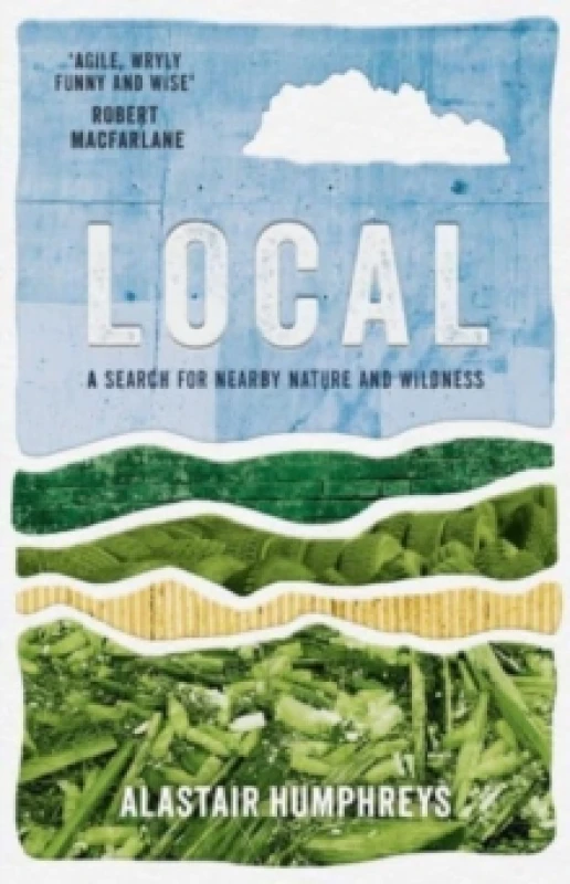 Image of Local: A Search for Nearby Nature and Wildness Paperback / softback