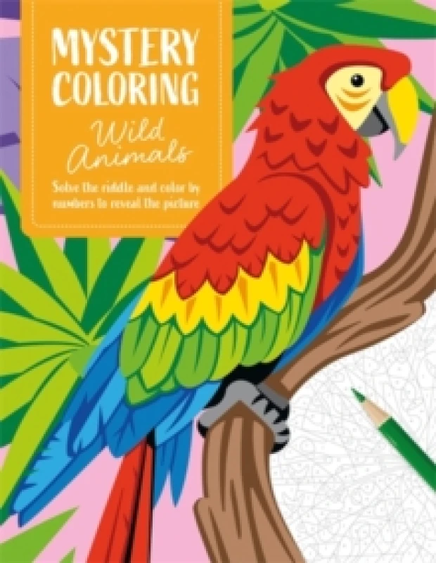 Image of Mystery Coloring Wild Animals : Solve the Riddle and Color by Numbers to Reveal the Picture Paperback / softback