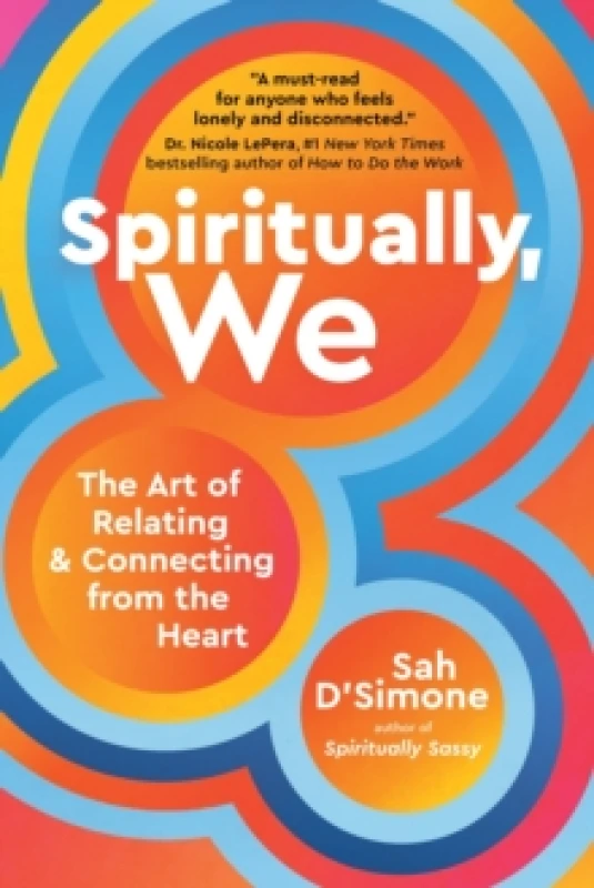 Image of Spiritually, We : The Art of Relating and Connecting from the Heart Hardback