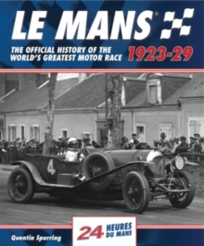 Image of Le Mans: The Official History 1923-29 Hardback