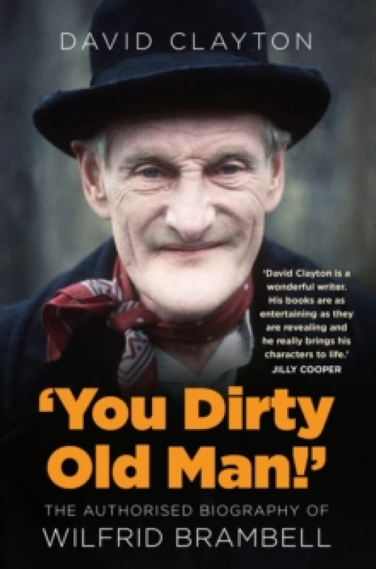 Image of 'You Dirty Old Man!' : The Authorised Biography of Wilfrid Brambell Paperback / softback