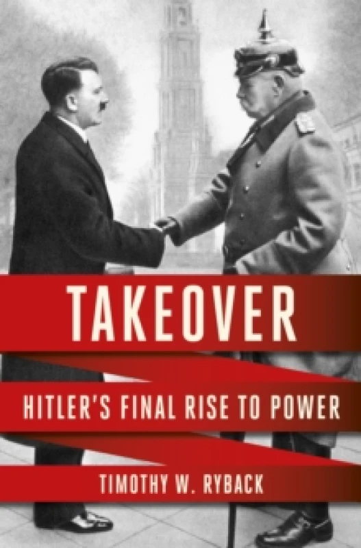 Image of Takeover. Hardback. By Timothy W Ryback Books