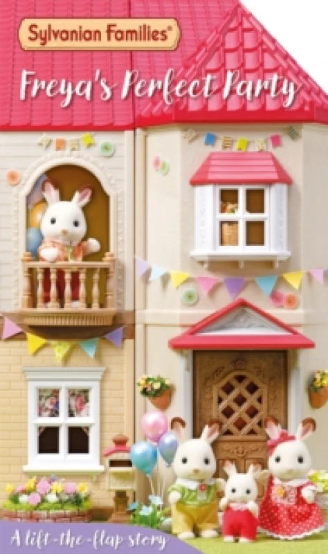 Image of Sylvanian Families: Freya's Perfect Party: A Lift-the-Flap Story Board book