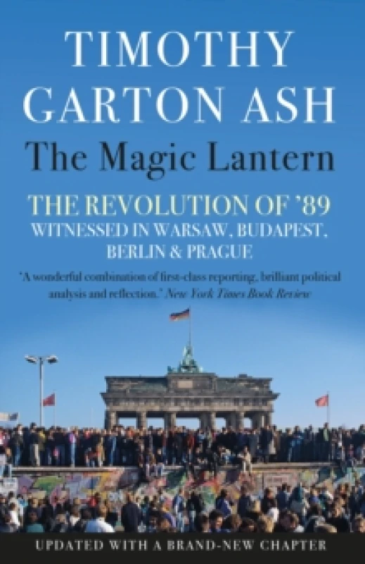 Image of The Magic Lantern : The Revolution of '89 Witnessed in Warsaw, Budapest, Berlin and Prague Paperback / softback