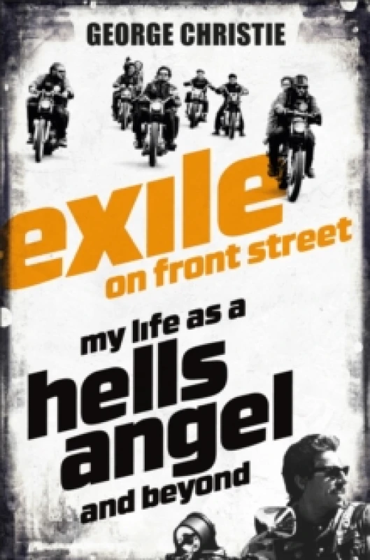Image of Exile on Front Street : My Life as a Hells Angel Paperback / softback