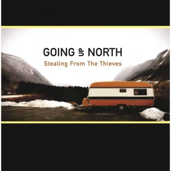 Image of Going Up North - Stealing From The Thieves Vinyl