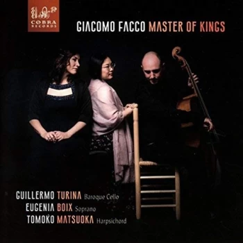 Image of Guillermo Turina, Eugenia Boix & Tomoko Matsuoka - Giacomo Facco: Master of Kings CD