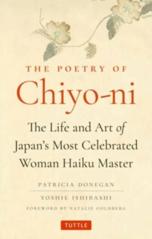 Image of The Poetry of Chiyo-ni : The Life and Art of Japan's Most Celebrated Woman Haiku Master Hardback