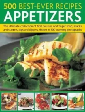 Image of 500 Best-Ever Recipes Appetizers by Anne Hildyard