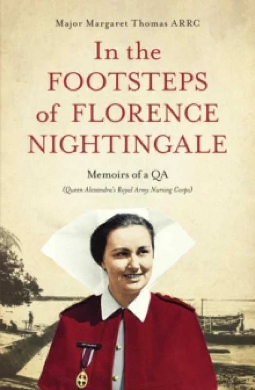 Image of In the Footsteps of Florence Nightingale : Memoirs of a QA (Queen Alexandra's Royal Army Nursing Corps) Paperback / softback