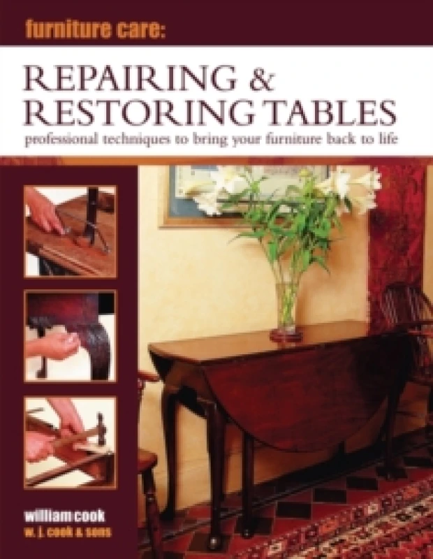 Image of Furniture Care: Repairing & Restoring Tables Hardback