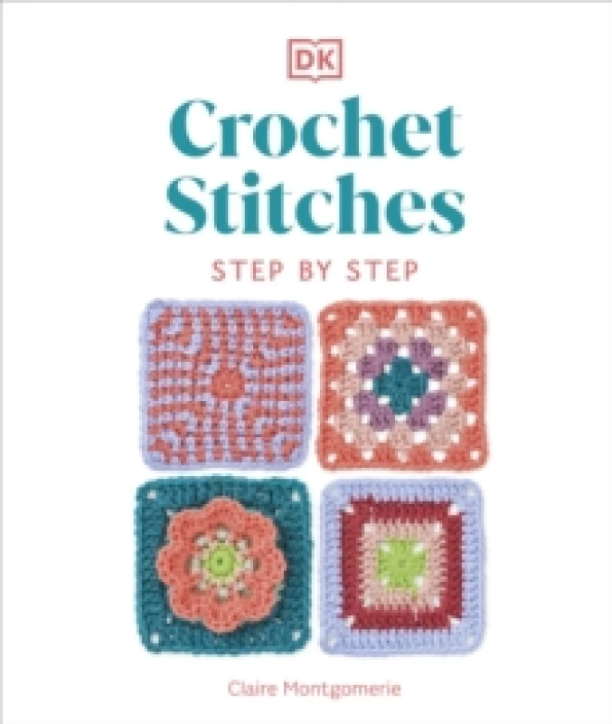 Image of Crochet Stitches Step-by-Step : More than 150 Essential Stitches for Your Next Project Hardback