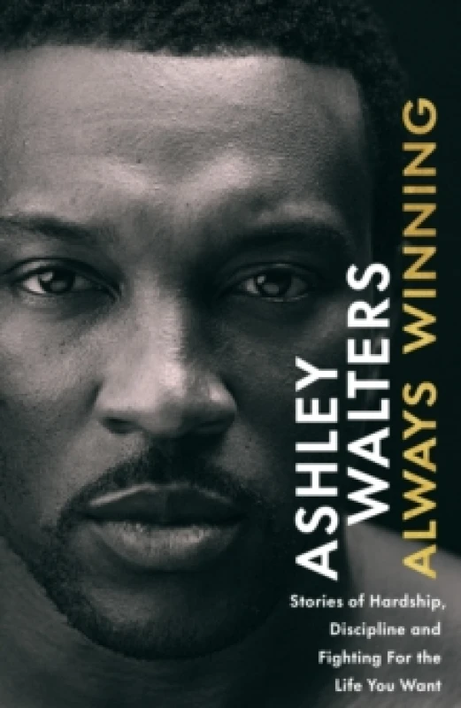 Image of Always Winning. Hardback. By Ashley Walters, Chris Isaie Books