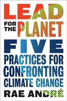 Image of Lead for the Planet : Five Practices for Confronting Climate Change