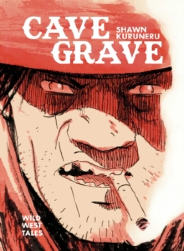 Image of Cave Grave: Wild West Tales Hardback