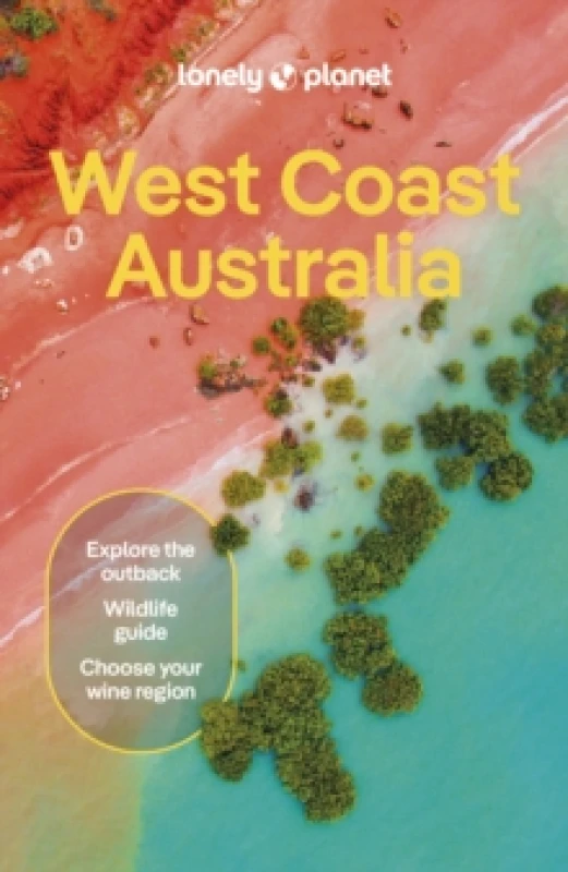 Image of Lonely Planet West Coast Australia : Detailed Itineraries Travel Like a Local Insider Tips Covers Perth, Margaret River, South Coast, Ningaloo C